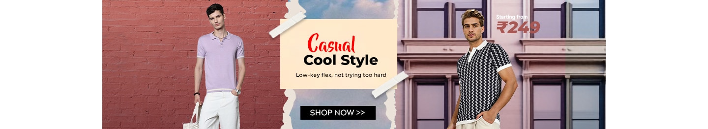 Casual Cool Starting from MRP 249